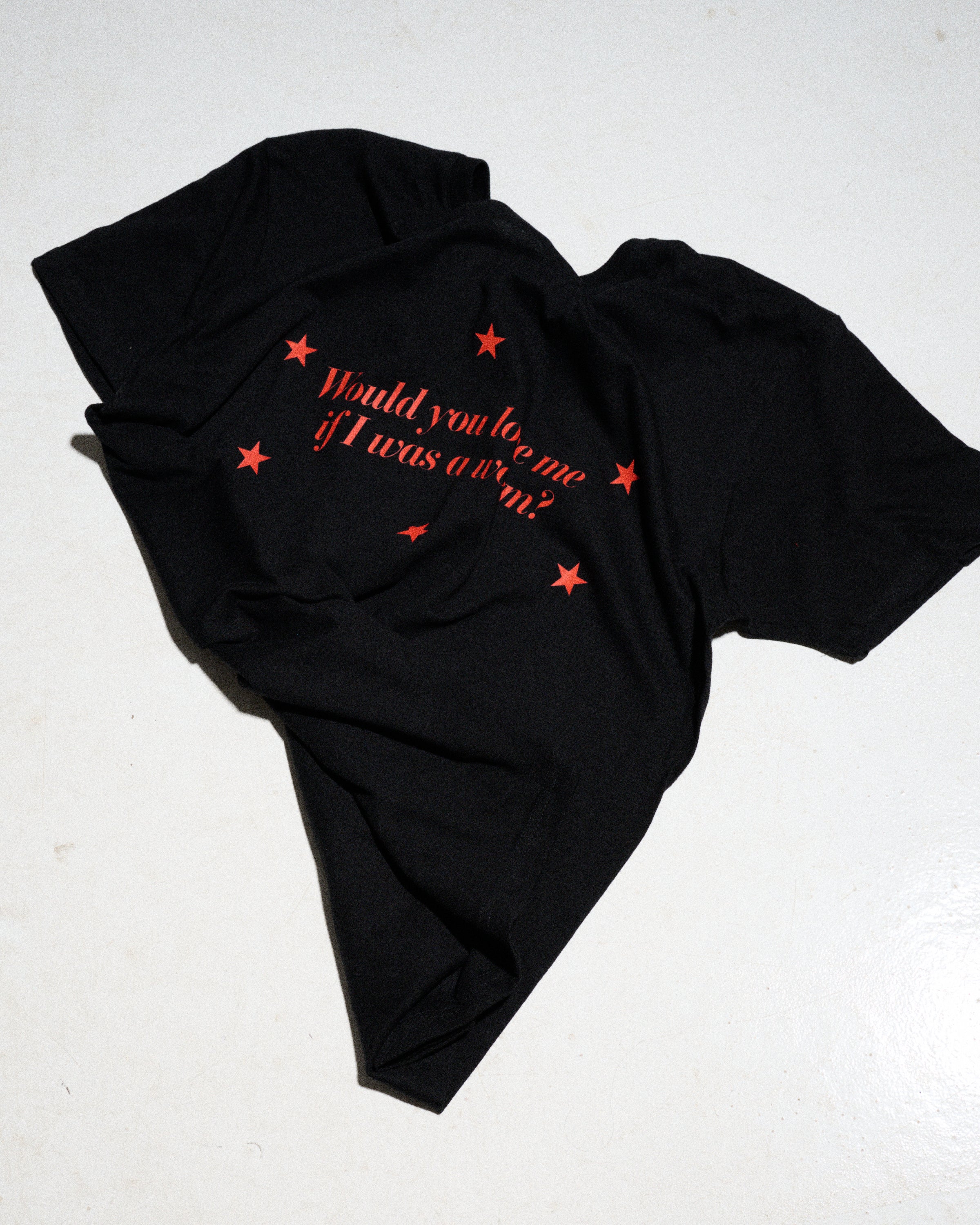 "Would you love me" Tee